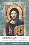 Windows to Heaven: Introducing Icons to Protestants and Catholics