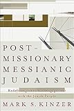 Postmissionary Messianic Judaism Redefining Christian Engagement With The Jewish People