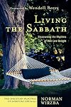 Living the Sabbath: Discovering the Rhythms of Rest and Delight (The Christian Practice of Everyday Life)