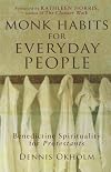 Monk Habits for Everyday People: Benedictine Spirituality for Protestants