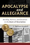 Apocalypse and Allegiance: Worship, Politics, and Devotion in the Book of Revelation