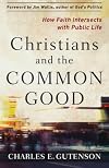 Christians and the Common Good: How Faith Intersects with Public Life