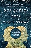 Our Bodies Tell Gods Story
