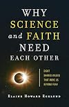 Why Science and Faith Need Each Other: Eight Shared Values That Move Us Beyond Fear