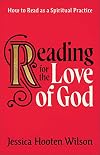 Reading for the Love of God: How to Read as a Spiritual Practice