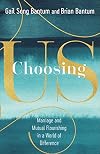 Choosing Us: Marriage and Mutual Flourishing in a World of Difference