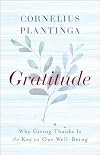 Gratitude: Why Giving Thanks Is the Key to Our Well-Being