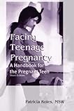 Facing Teenage Pregnancy A Handbook For The Pregnant Teen