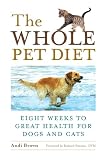 The Whole Pet Diet Eight Weeks To Great Health For Dogs And Cats