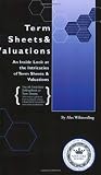Term Sheets And Valuations An Inside Look At The Intricacies Of Term Sheets Valuations