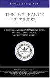 Inside the Minds: The Insurance Business--Industry Leaders on Managing Risks, Ensuring Investments, and Protecting Assets