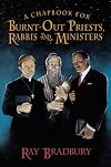 A Chapbook for Burnt-Out Priests, Rabbis, and Ministers