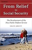 From Relief To Social Security The Development Of The New Public Welfare Service