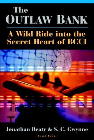 The Outlaw Bank: A Wild Ride Into the Secret Heart of BCCI (With: Jonathan Beaty) cover
