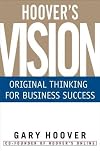 Hoover's Vision: Original Thinking for Business Success