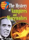 The Mystery of Vampires and Werewolves (Can Science Solve?)