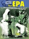 The EPA: Environmental Protection Agency (Heinemann Know It: Government Agencies)