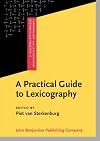 A Practical Guide to Lexicography (Terminology and Lexicography Research and Practice, 6)