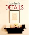 House Beautiful Details (Great Style Series)
