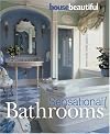 House Beautiful Sensational Bathrooms