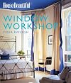 House Beautiful Window Workshop