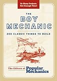 The Boy Mechanic 200 Classic Things To Build