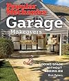 Popular Mechanics Garage Makeovers: Adding Space Without Adding On (Popular Mechanics)