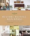Restore. Recycle. Repurpose.: Create a Beautiful Home (A Country Living Book)