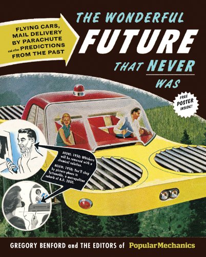 The Wonderful Future That Never Was: Flying Cars, Mail Delivery by Parachute, and Other Predictions from the Past book cover