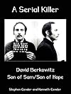 A Serial Killer: David Berkowitz Son of Sam/Son of Hope