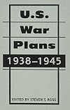 U.S. War Plans : 1938-1945 (Art of War)