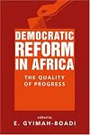 Democratic Reform in Africa: The Quality of Progress