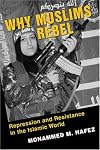 Why Muslims Rebel: Repression And Resistance In The Islamic World