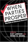 When Political Parties Prosper: The Uses of Electoral Success