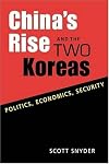 China's Rise and the Two Koreas: Politics, Economics, Security
