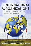 International Organizations: The Politics and Processes of Global Governance