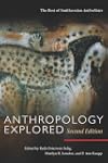 Anthropology Explored: The Best of Smithsonian AnthroNotes, Second Edition