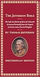 The Jefferson Bible Smithsonian Edition The Life And Morals Of Jesus Of Nazareth