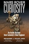 Mars Rover Curiosity: An Inside Account from Curiosity's Chief Engineer