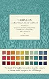 Werner's Nomenclature of Colours: Adapted to Zoology, Botany, Chemistry, Mineralogy, Anatomy, and the Arts