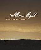 Sublime Light: Tapestry Art of DY Begay