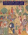 Jerusalem, 1000-1400: Every People Under Heaven