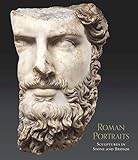 Roman Portraits: Sculptures in Stone and Bronze in the Collection of The Metropolitan Museum of Art