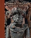 Lives of the Gods: Divinity in Maya Art