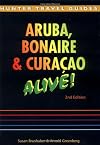 The Aruba, Bonaire & Curacao: Alive! (Aruba, Bonaire and Curacao Alive Guide)