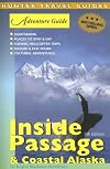 Adventure Guide to the Inside Passage & Coastal Alaska (Adventure Guides)