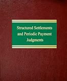 Structured Settlements And Periodic Payment Judgments Litigation Series