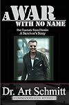 A War With No Name: Post Traumatic Stress Disorder, a Survivors Story