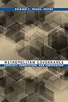 Metropolitan Governance: Conflict, Competition, and Cooperation (American Governance and Public Policy)