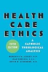 Health Care Ethics: A Catholic Theological Analysis